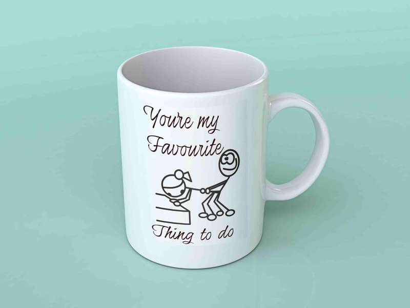 You're my favourite thing to do coffee mug
