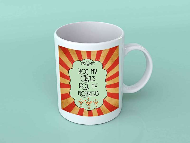 Not my circus not my monkeys coffee mug