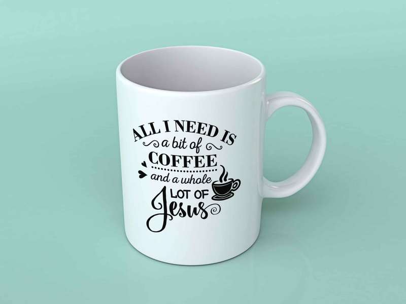 All i need is a bit of coffee and a whole lot of Jesus coffee mug