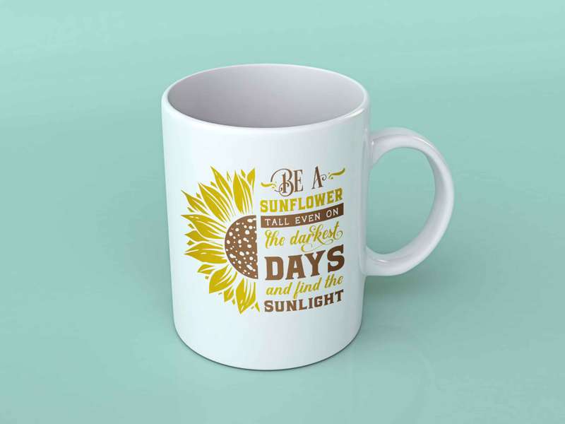 Be a sunflower tall even on the dark days coffee mug