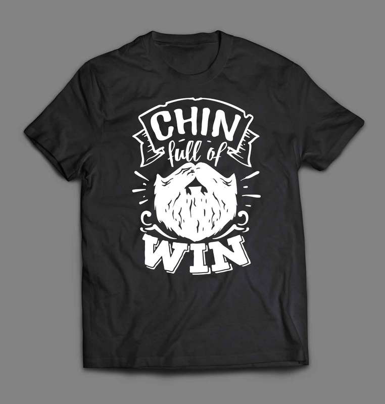 Chin full of win T-shirt
