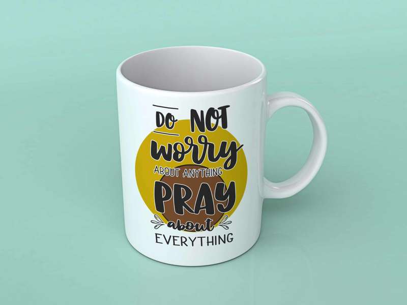 Do not worry about anything coffee mug