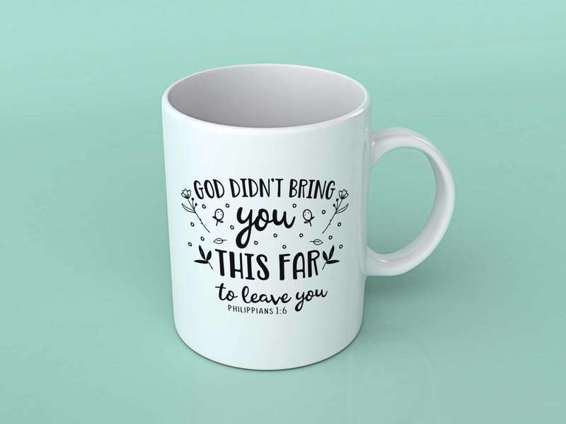 God didn't bring you this far coffee mug
