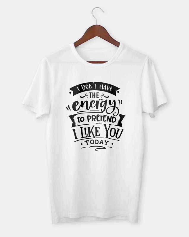 I don't have the energy to pretend T-shirt