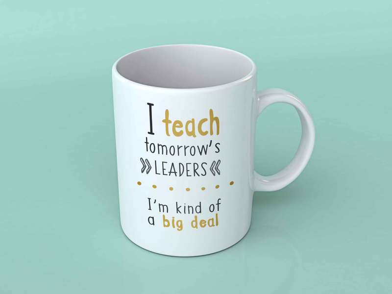 I teach tomorrow's leaders coffee mug