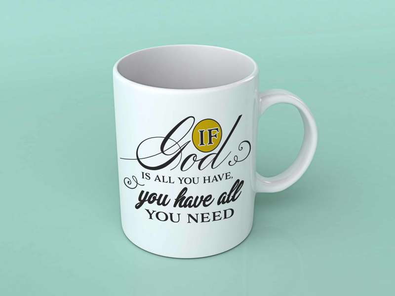 If God is all is all you have coffee mug