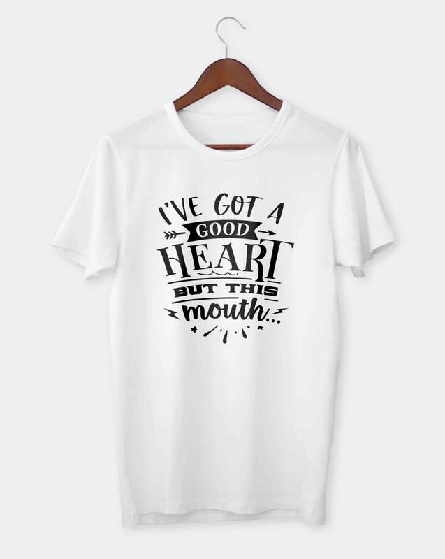 I've got a good heart but this mouth T-shirt