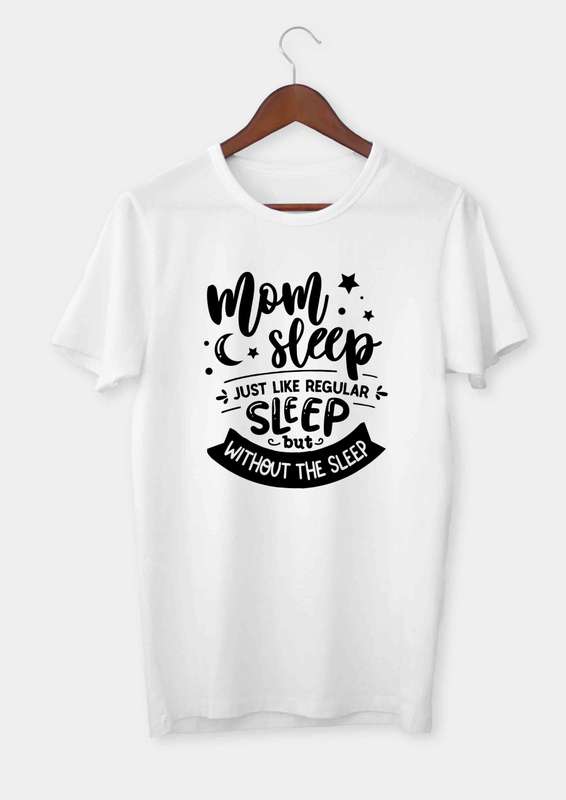 Mom sleep just like regular sleep T-shirt