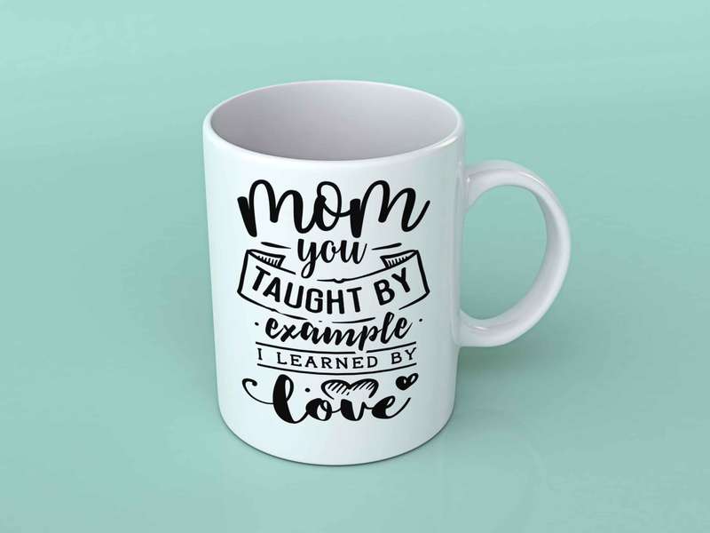 Mom you taught by example 1 coffee mug