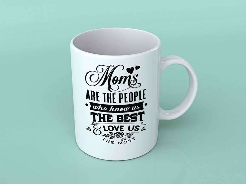 Moms are the people who know us best coffee mug