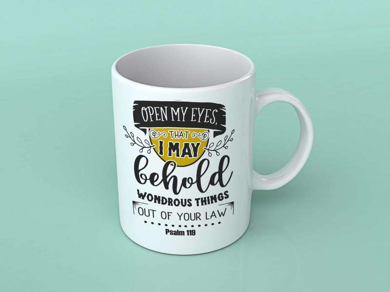 Open my eyes that I may behold coffee mug