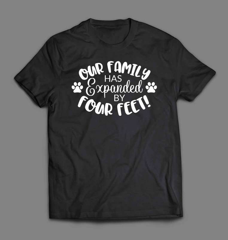 Our Family Has Expanded By Four Feet T-shirt