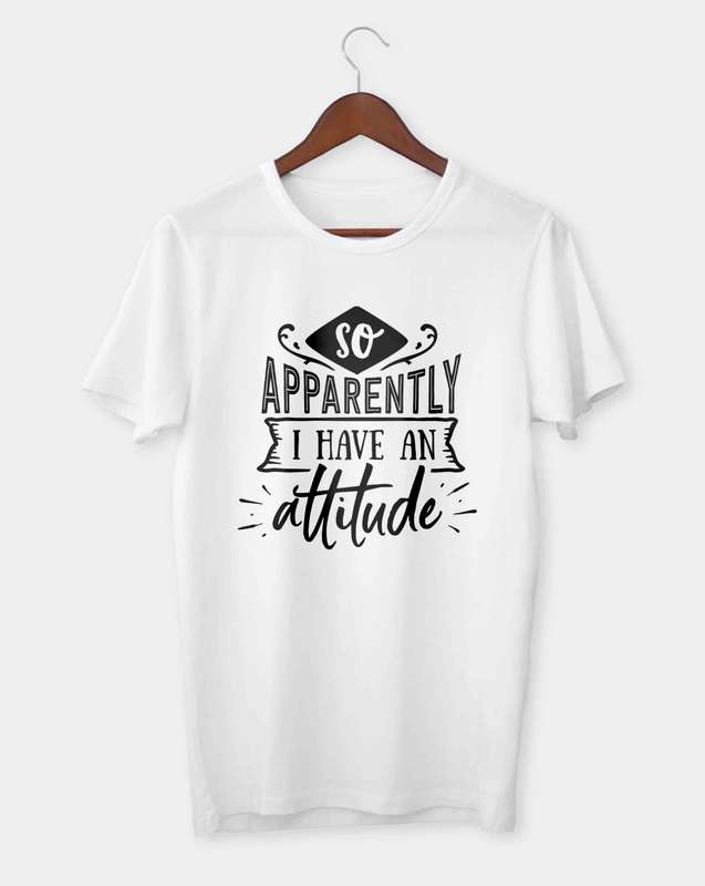 So apparently I have an attitude T-shirt
