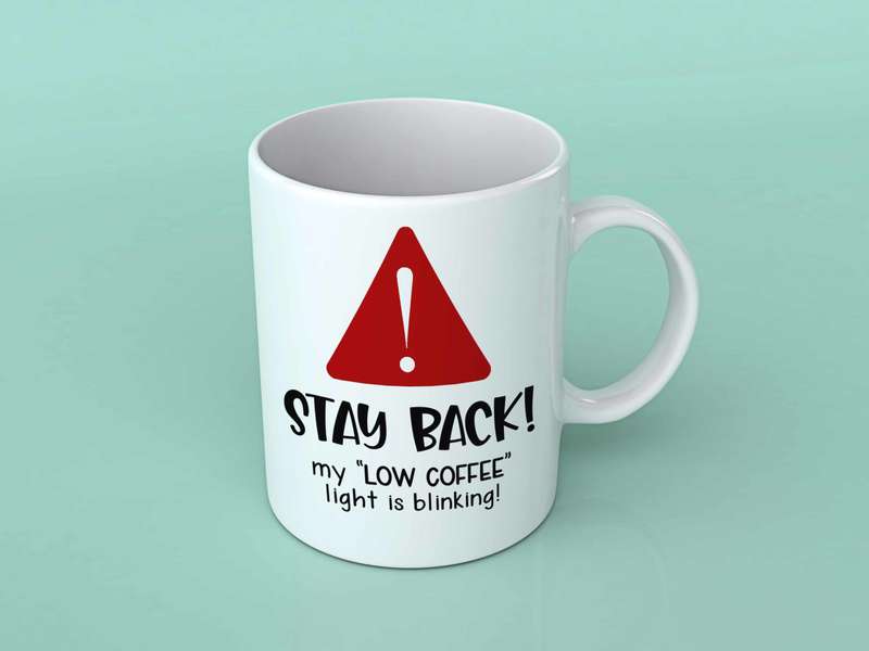 Stay back my low coffee light coffee mug 1