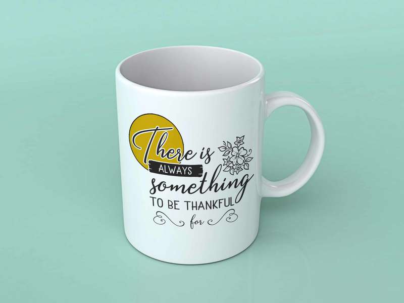 There is always something to be thankful for coffee mug