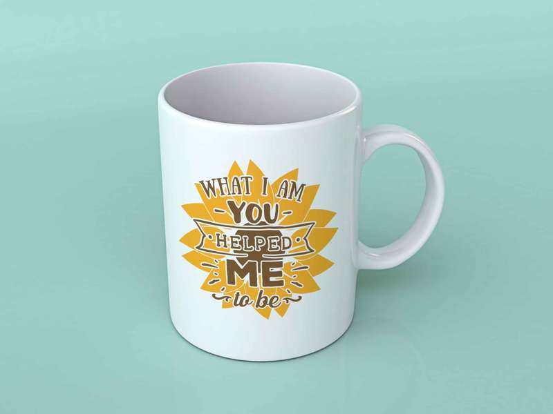 What I am you helped me to be coffee mug