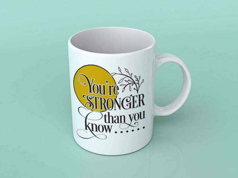 You're stronger than you think coffee mug