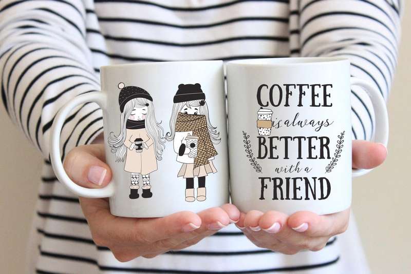 Coffee is always better with a friend coffee mug