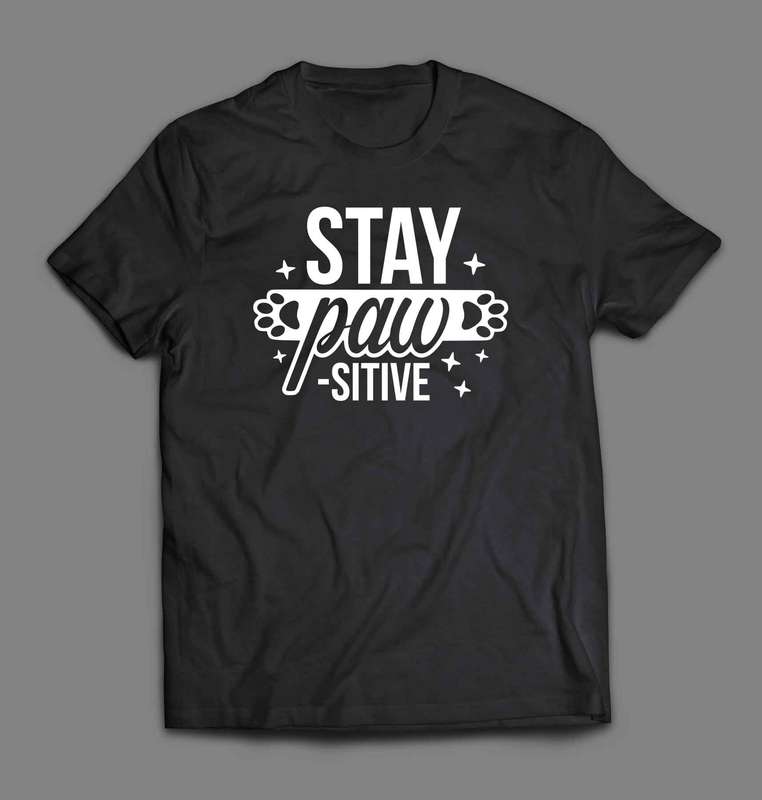 Stay pawsitive Dog T-shirt