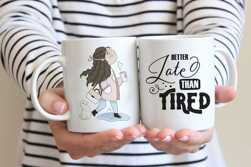 Better late than tired Coffee mug