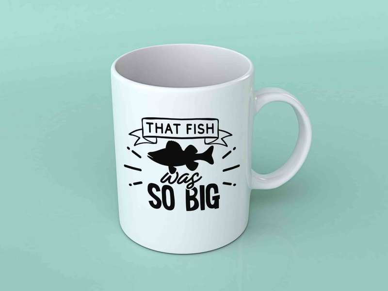 That fish was so big fishing coffee mug