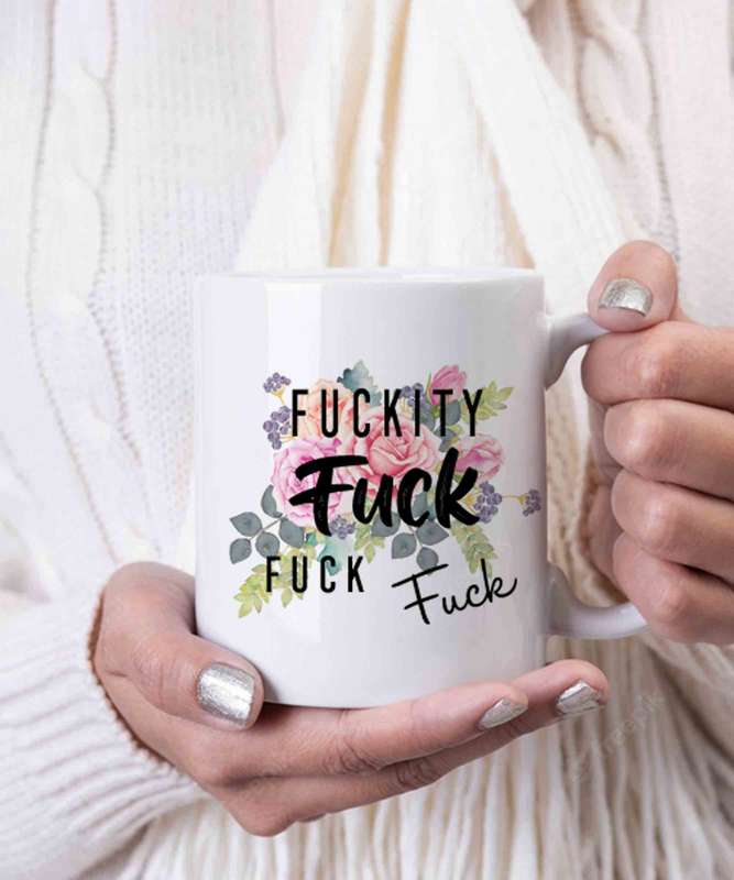 Fuckity fuck fuck coffee mug