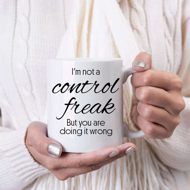 I'm not a control freak coffee mug
