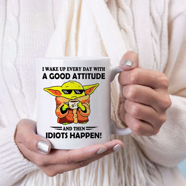 I wake up everyday with a good attitude coffee mug