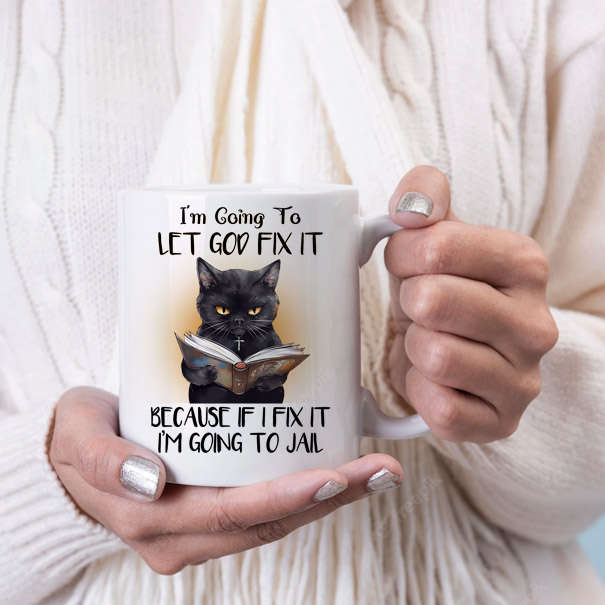 Im going to let God fix it coffee mug