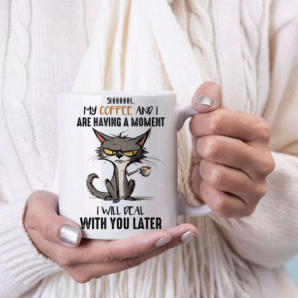 My coffee and I are having a moment coffee mug