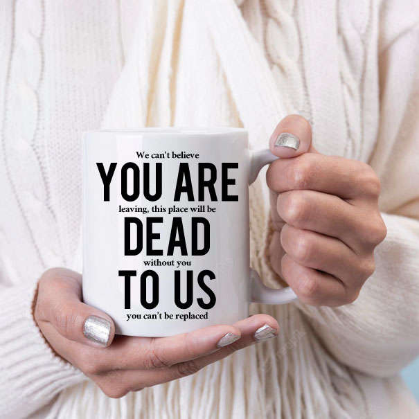 You are dead to us coffee mug