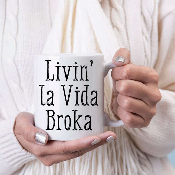 livin la vida broka coffee mug