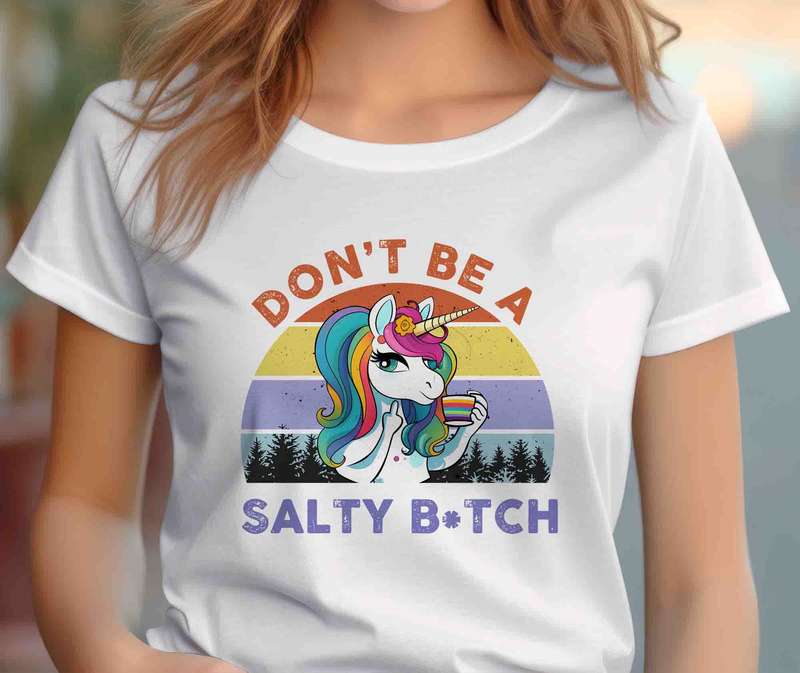 Don't be a Salty Bitch T-Shirt
