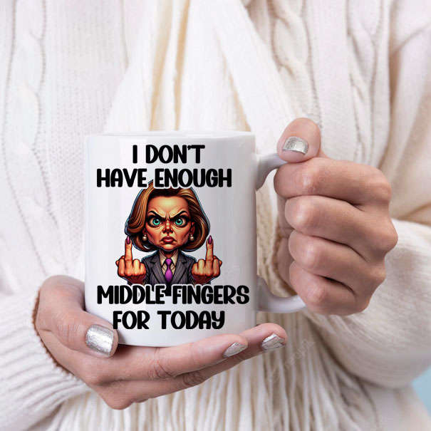 I don't have enough middle fingers mug boss lady A