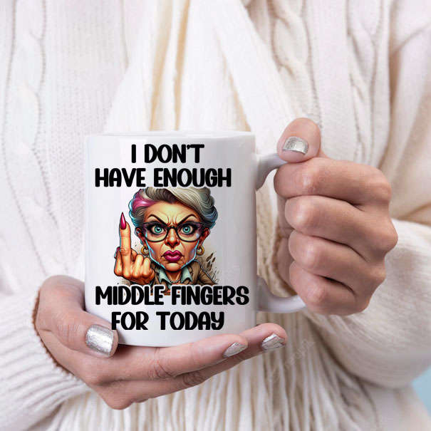 I don't have enough middle fingers mug boss lady B