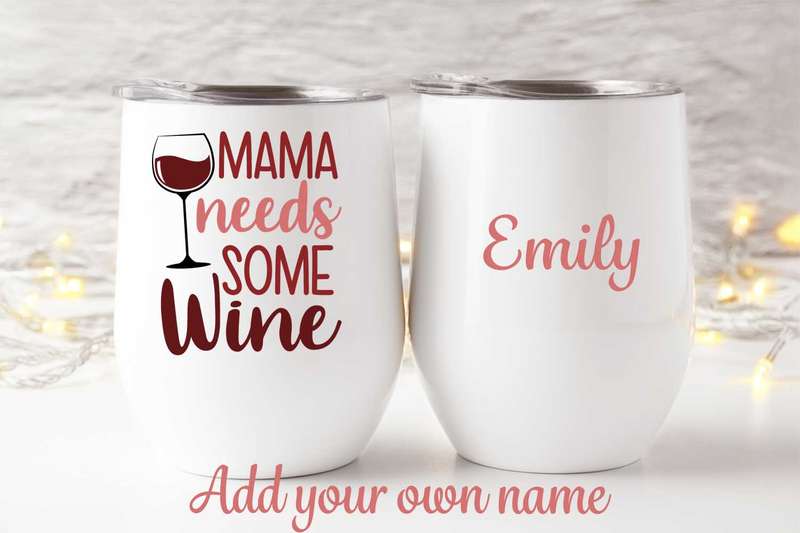 Mama needs some wine tumbler