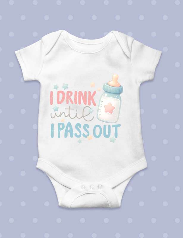 Baby grow I drink till I pass out