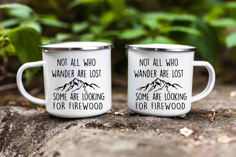 Not all who wander are lost Firewood enamel mug