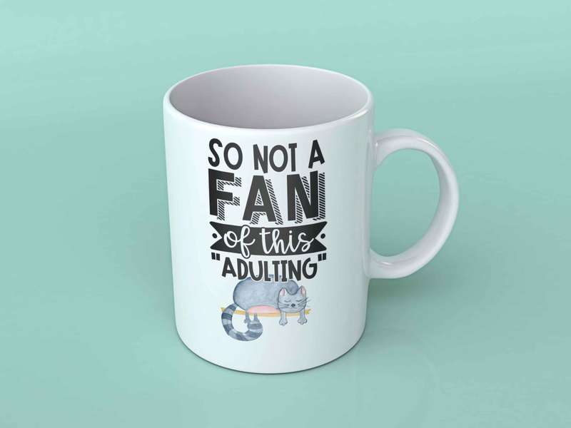 So not a fan of this adulting coffee mug cat