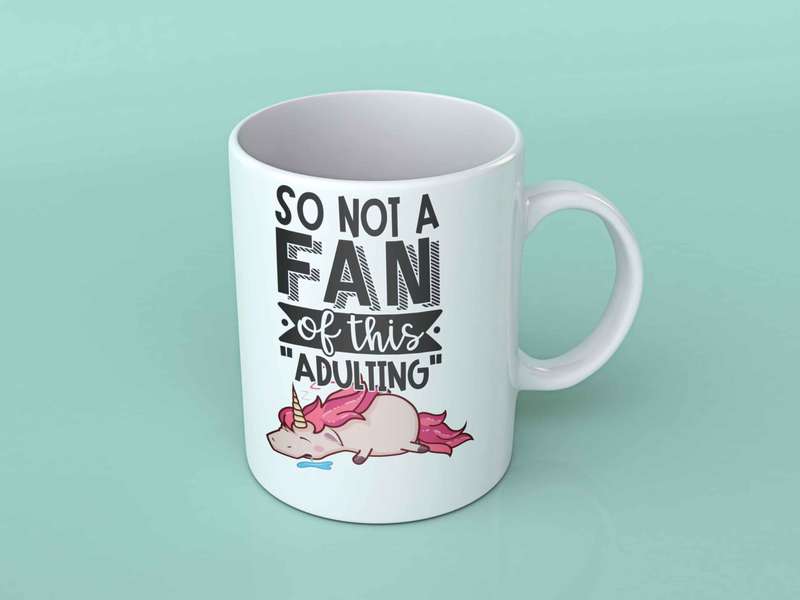So not a fan of this adulting coffee mug unicorn