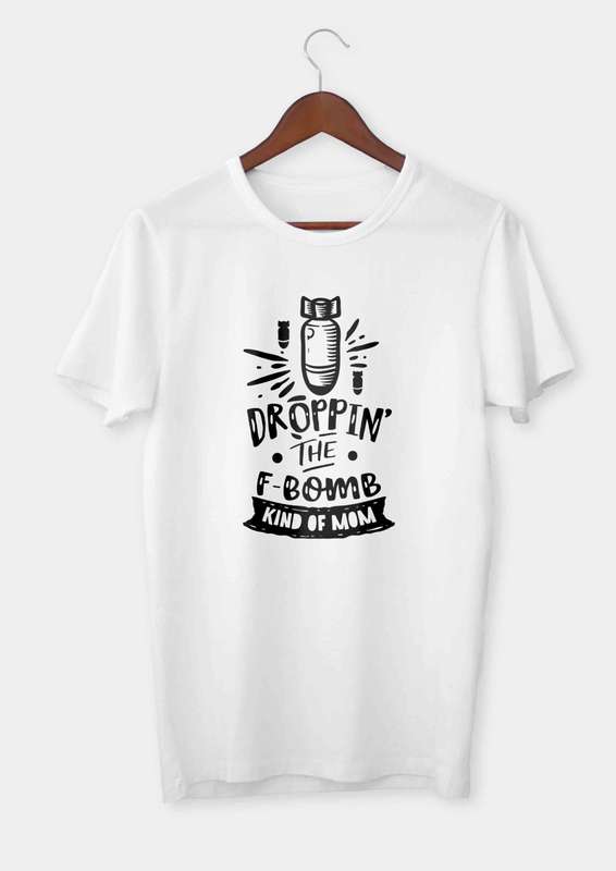 Droppin the F bomb kinda mom T-shirt