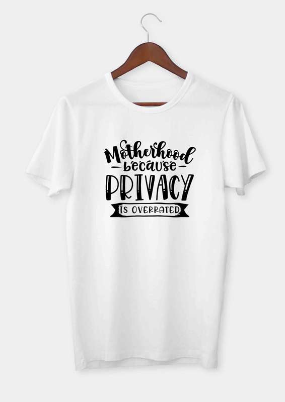 Motherhood because privacy is overrated T-shirt