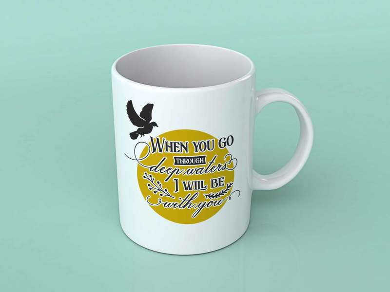 When you go through deep waters coffee mug