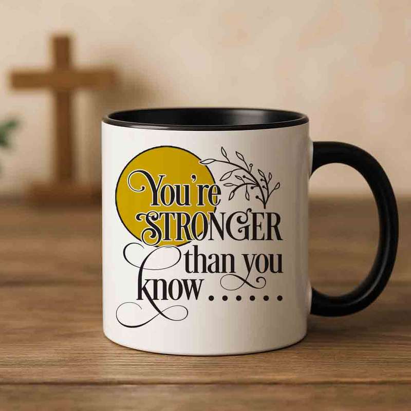 You're stronger than you think coffee mug