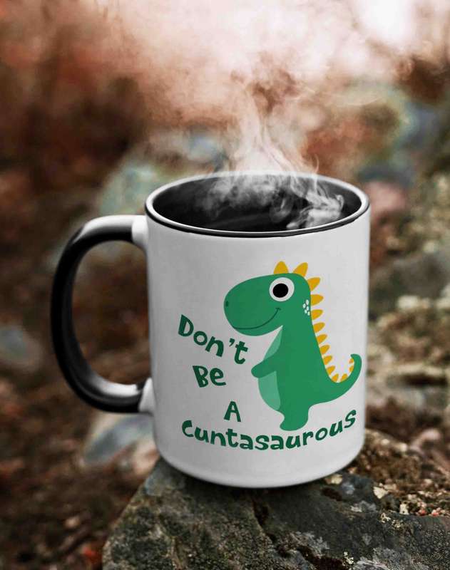 Don't be a cuntasaurus two tone coffee mug