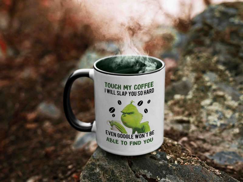 Touch my coffee Grinch coffee mug