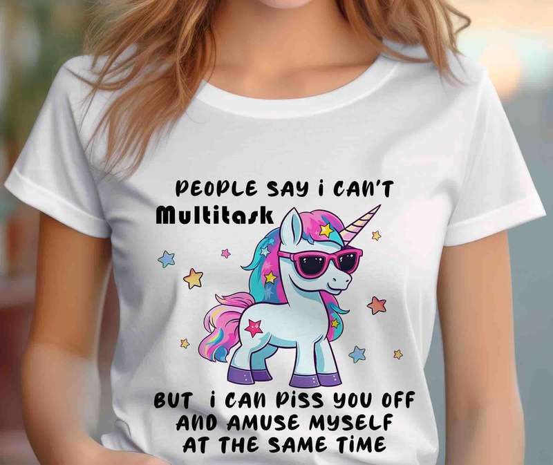 People say I cant multitask Unicorn Shirt