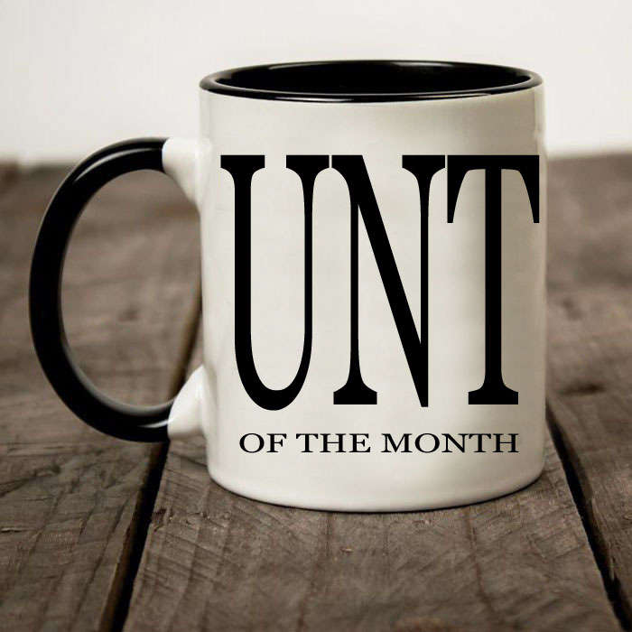 Cunt mug - of the month