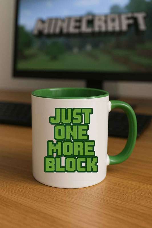 Minecraft mug-Just One More Block