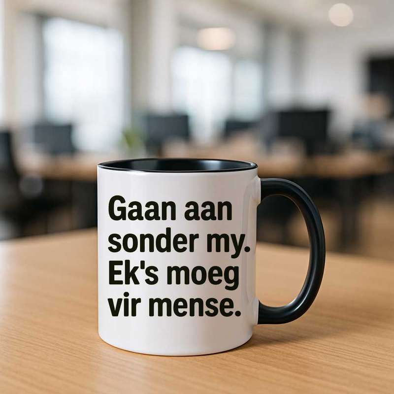 Gaan aan sonder my. Ek is moeg vir mense